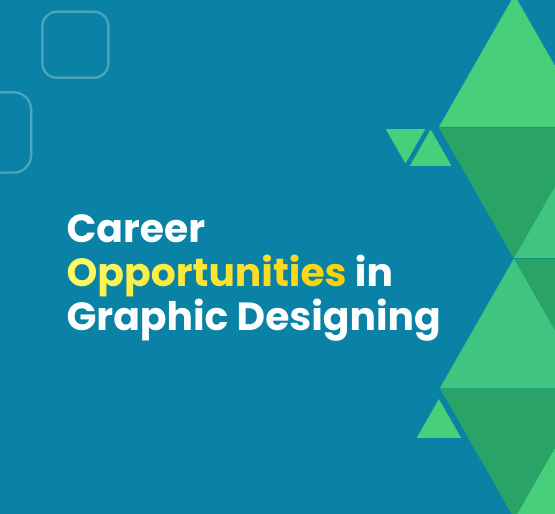 Career Opportunities in Graphic Designing