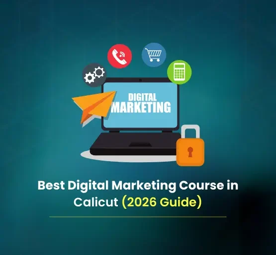 Best Digital Marketing Course in Calicut (2026 Guide)
