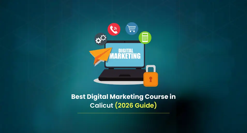 Best Digital Marketing Course in Calicut (2026 Guide)